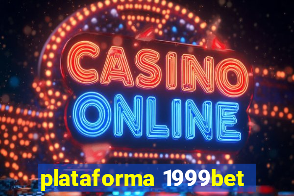 plataforma 1999bet